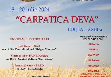 Festivalul Internațional de Folclor ,,Carpatica Deva” – un eveniment cultural deosebit debutează joi, 18 iulie 2024, la Deva