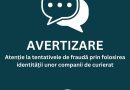 Continuă campania de fraudă prin folosirea identităţii unor companii de curierat