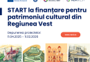 Finanțări pentru patrimoniul cultural, disponibile prin Programul Regional Vest